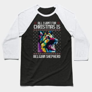 All I Want for Christmas is Belgian Shepherd - Christmas Gift for Dog Lover Baseball T-Shirt